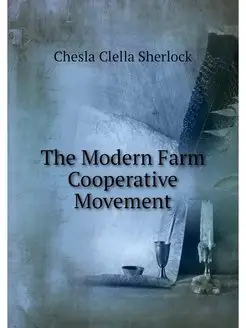 The Modern Farm Cooperative Movement