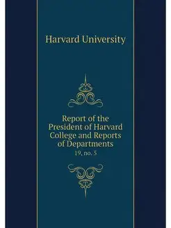 Report of the President of Harvard Co