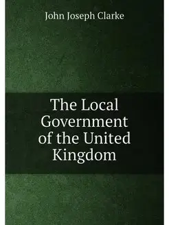 The Local Government of the United Kingdom