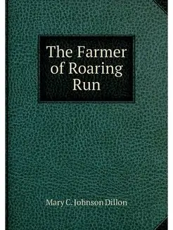 The Farmer of Roaring Run