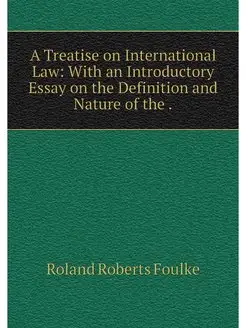 A Treatise on International Law With