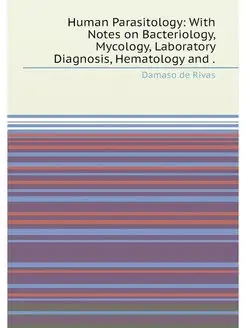 Human Parasitology With Notes on Bac