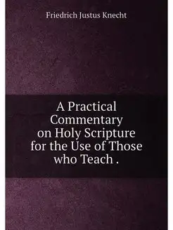 A Practical Commentary on Holy Script