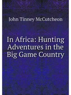 In Africa Hunting Adventures in the