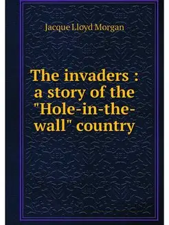 The invaders a story of the "Hole-i