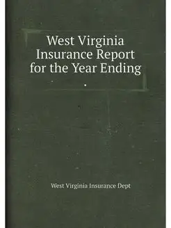 West Virginia Insurance Report for th