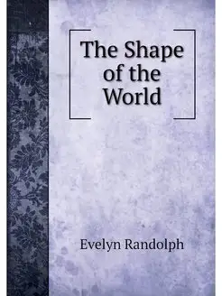 The Shape of the World