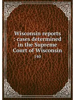 Wisconsin reports cases determined