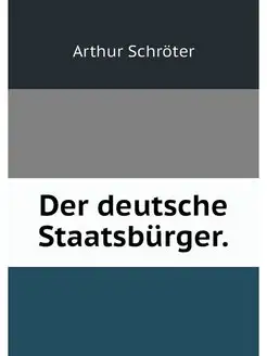 Der deutsche Staatsburger