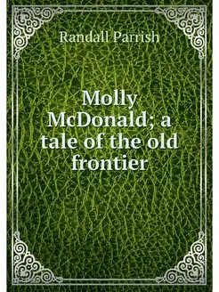 Molly McDonald a tale of the old fro