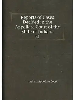 Reports of Cases Decided in the Appel