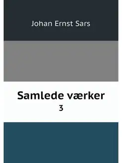 Samlede vaerker. 3