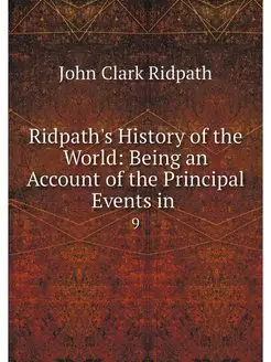 Ridpath's History of the World Being