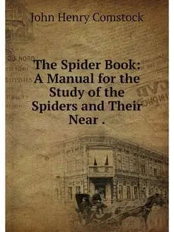 The Spider Book A Manual for the Stu