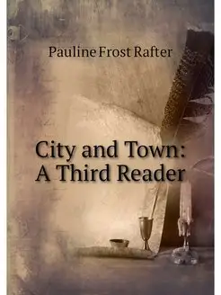 City and Town A Third Reader