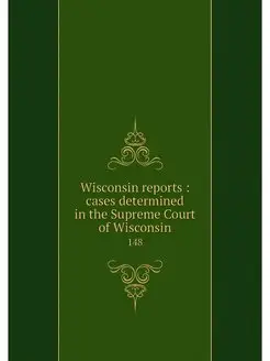 Wisconsin reports cases determined