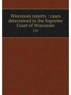 Wisconsin reports cases determined