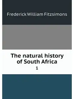 The natural history of South Africa. 1