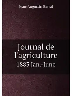 Journal de l'agriculture. 1883 Jan.-June