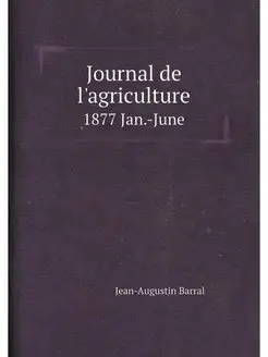 Journal de l'agriculture. 1877 Jan.-June