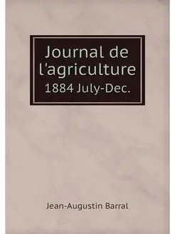 Journal de l'agriculture. 1884 July-Dec