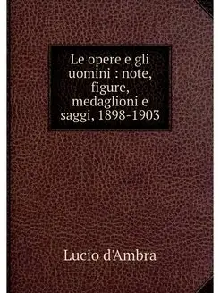 Le opere e gli uomini note, figure