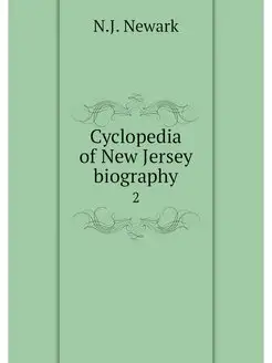 Cyclopedia of New Jersey biography. 2