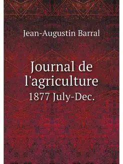 Journal de l'agriculture. 1877 July-Dec