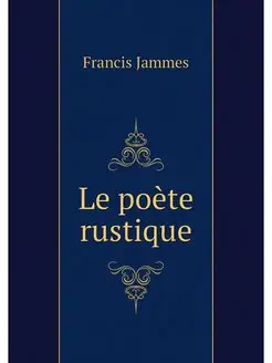 Le poete rustique