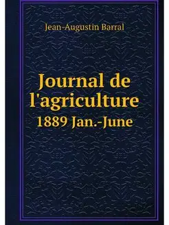 Journal de l'agriculture. 1889 Jan.-June