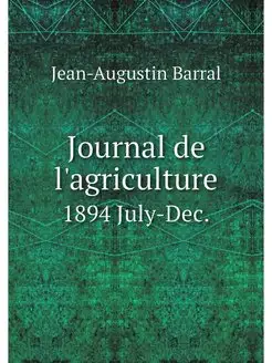 Journal de l'agriculture. 1894 July-Dec