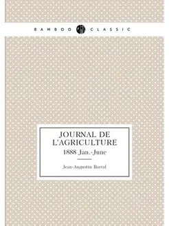 Journal de l'agriculture. 1888 Jan.-June