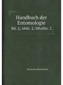 Handbuch der Entomologie. Bd. 2 Abth. 2 HÞalfte. 2