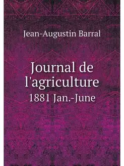 Journal de l'agriculture. 1881 Jan.-June