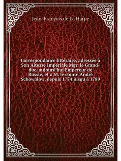 Correspondance litteraire, adressee a