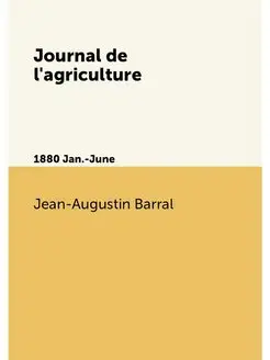 Journal de l'agriculture. 1880 Jan.-June