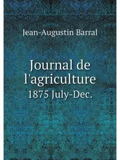 Journal de l'agriculture. 1875 July-Dec