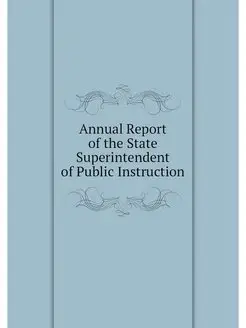 Annual Report of the State Superinten