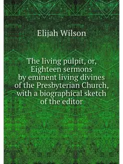 The living pulpit, or, Eighteen sermo