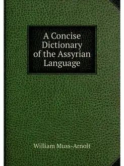 A Concise Dictionary of the Assyrian