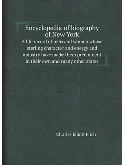 Encyclopedia of biography of New York. A life record