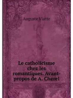 Le catholicisme chez les romantiques