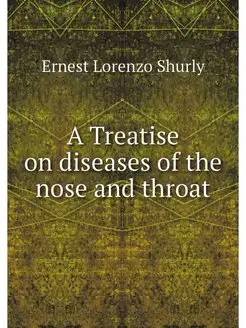 A Treatise on diseases of the nose an