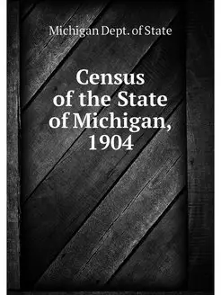 Census of the State of Michigan, 1904