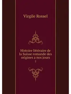 Histoire litteraire de la Suisse roma