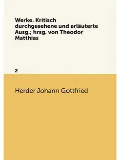 Werke. Kritisch durchgesehene und erläuterte Ausg