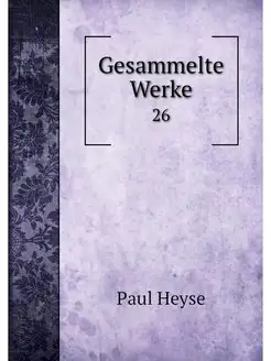 Gesammelte Werke. 26