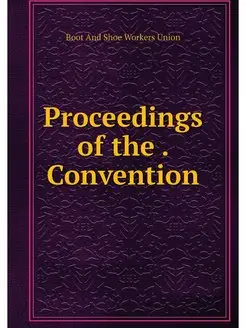 Proceedings of the . Convention