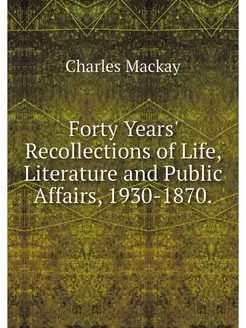 Forty Years' Recollections of Life, L