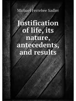 Justification of life, its nature, an